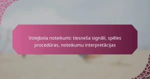 featured-image-volejbola-noteikumi-tiesnesa-signali-speles-proceduras-noteikumu-interpretacijas