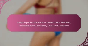 featured-image-volejbola-punktu-skaitisana-lidzsvara-punktu-skaitisana-papildlaika-punktu-skaitisana-setu-punktu-skaitisana