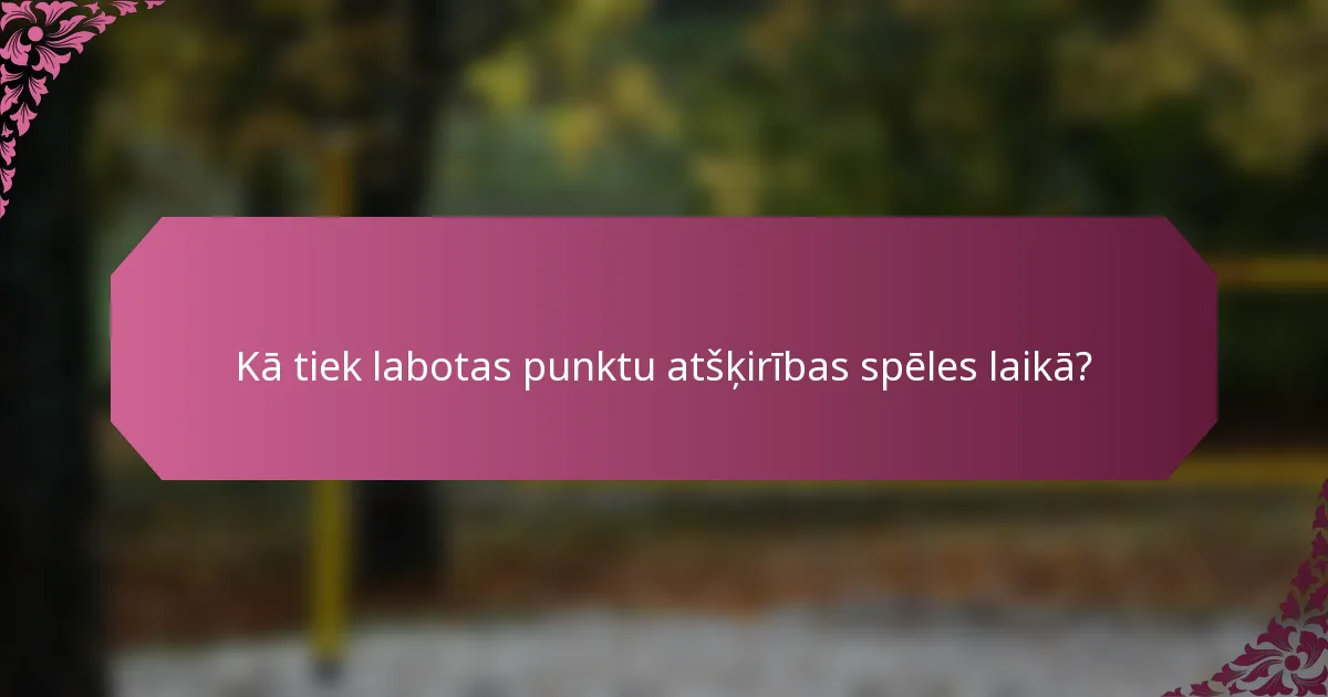 Kā tiek labotas punktu atšķirības spēles laikā?