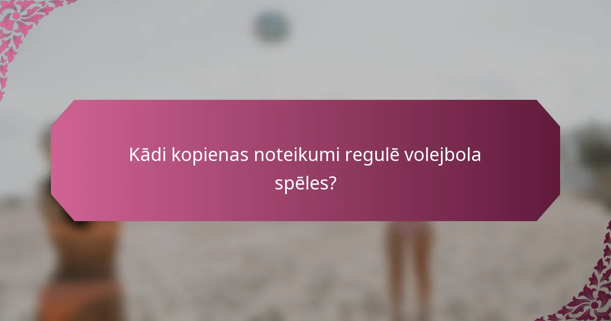Kādi kopienas noteikumi regulē volejbola spēles?
